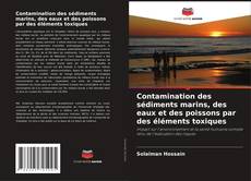 Buchcover von Contamination des sédiments marins, des eaux et des poissons par des éléments toxiques
