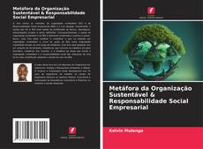 Copertina di Metáfora da Organização Sustentável & Responsabilidade Social Empresarial