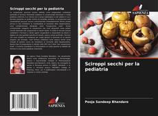 Bookcover of Sciroppi secchi per la pediatria