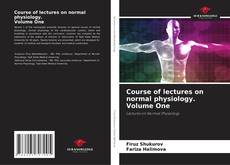 Course of lectures on normal physiology. Volume One的封面
