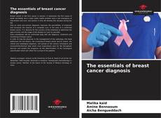 Couverture de The essentials of breast cancer diagnosis
