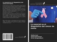 Couverture de Lo esencial en el diagnóstico del cáncer de mama
