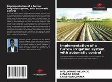 Couverture de Implementation of a furrow irrigation system, with automatic control