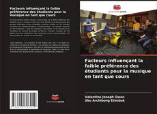 Bookcover of Facteurs influençant la faible préférence des étudiants pour la musique en tant que cours