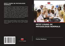 Bookcover of PETIT COURS DE PHYSIOLOGIE NORMALE