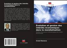 Bookcover of Évolution et genèse des intérêts économiques dans la mondialisation