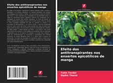 Bookcover of Efeito dos antitranspirantes nos enxertos epicotílicos de manga