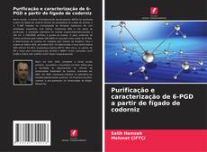 Bookcover of Purificação e caracterização de 6-PGD a partir de fígado de codorniz