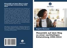 Buchcover von Mosambik auf dem Weg zu einer nachhaltigen Entwicklung 1994-2014
