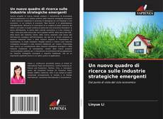 Portada del libro de Un nuovo quadro di ricerca sulle industrie strategiche emergenti