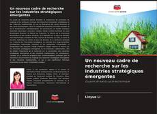 Portada del libro de Un nouveau cadre de recherche sur les industries stratégiques émergentes