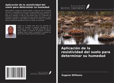 Buchcover von Aplicación de la resistividad del suelo para determinar su humedad