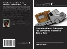 Copertina di Introducción al futuro de los camiones mediante Tms y Fms