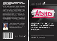 Capa do livro de Diagnóstico de TDAH en adultos: influencia en los factores asociados al ajuste vital 