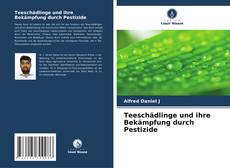 Bookcover of Teeschädlinge und ihre Bekämpfung durch Pestizide