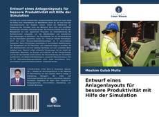 Bookcover of Entwurf eines Anlagenlayouts für bessere Produktivität mit Hilfe der Simulation