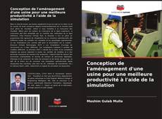 Portada del libro de Conception de l'aménagement d'une usine pour une meilleure productivité à l'aide de la simulation