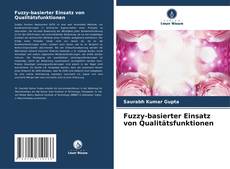 Bookcover of Fuzzy-basierter Einsatz von Qualitätsfunktionen