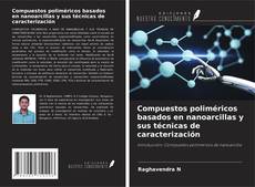 Buchcover von Compuestos poliméricos basados en nanoarcillas y sus técnicas de caracterización
