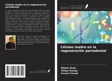 Copertina di Células madre en la regeneración periodontal