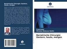 Capa do livro de Bariatrische Chirurgie: Gestern, heute, morgen 