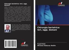 Copertina di Chirurgia bariatrica: Ieri, oggi, domani