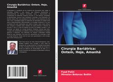 Cirurgia Bariátrica: Ontem, Hoje, Amanhã kitap kapağı