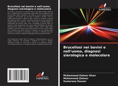 Capa do livro de Brucellosi nei bovini e nell'uomo, diagnosi sierologica e molecolare 