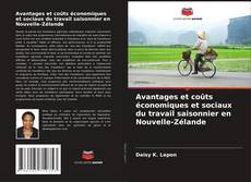 Bookcover of Avantages et coûts économiques et sociaux du travail saisonnier en Nouvelle-Zélande