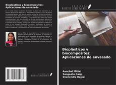 Buchcover von Bioplásticos y biocomposites: Aplicaciones de envasado