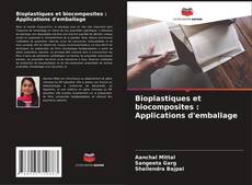 Bioplastiques et biocomposites : Applications d'emballage的封面