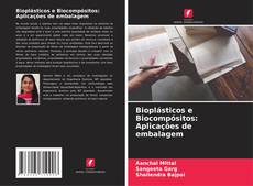 Portada del libro de Bioplásticos e Biocompósitos: Aplicações de embalagem