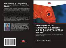 Copertina di Une approche de l'utilisation du poisson œil-de-bœuf (Priacanthus hamrur)
