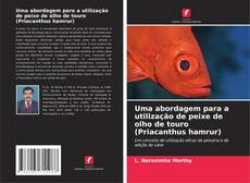 Capa do livro de Uma abordagem para a utilização de peixe de olho de touro (Priacanthus hamrur) 