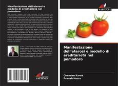 Capa do livro de Manifestazione dell'eterosi e modello di ereditarietà nel pomodoro 