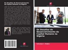 Bookcover of Os Desafios do Desenvolvimento do Capital Humano na Nigéria