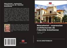 Néocolonial : expression architecturale de l'identité brésilienne kitap kapağı