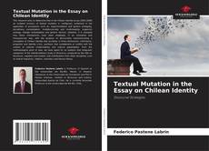 Textual Mutation in the Essay on Chilean Identity的封面