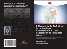 Copertina di Influence de la CAO et de la technologie d'impression 3-D sur l'épaisseur de l'emporte-pièce