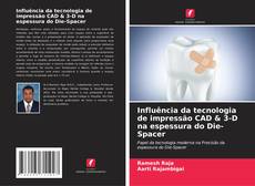 Обложка Influência da tecnologia de impressão CAD & 3-D na espessura do Die-Spacer