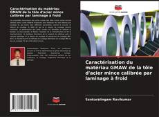 Couverture de Caractérisation du matériau GMAW de la tôle d'acier mince calibrée par laminage à froid