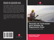 Bookcover of Desenho de Controlador para Sistema de Seguimento Solar