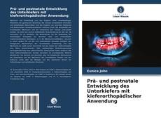 Bookcover of Prä- und postnatale Entwicklung des Unterkiefers mit kieferorthopädischer Anwendung