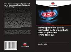 Copertina di Développement pré et postnatal de la mandibule avec application orthodontique