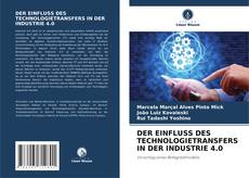 Bookcover of DER EINFLUSS DES TECHNOLOGIETRANSFERS IN DER INDUSTRIE 4.0