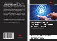 THE INFLUENCE OF TECHNOLOGY TRANSFER IN INDUSTRY 4.0 kitap kapağı