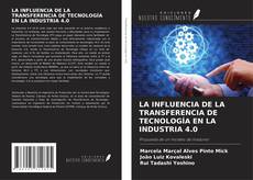 Bookcover of LA INFLUENCIA DE LA TRANSFERENCIA DE TECNOLOGÍA EN LA INDUSTRIA 4.0