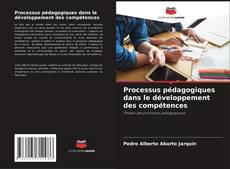 Capa do livro de Processus pédagogiques dans le développement des compétences 