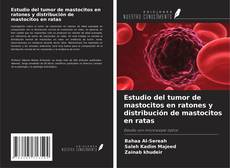 Portada del libro de Estudio del tumor de mastocitos en ratones y distribución de mastocitos en ratas