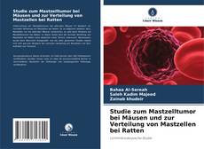 Couverture de Studie zum Mastzelltumor bei Mäusen und zur Verteilung von Mastzellen bei Ratten